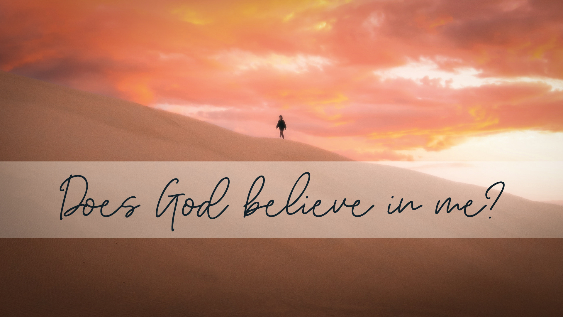 Does God Believe In Me?